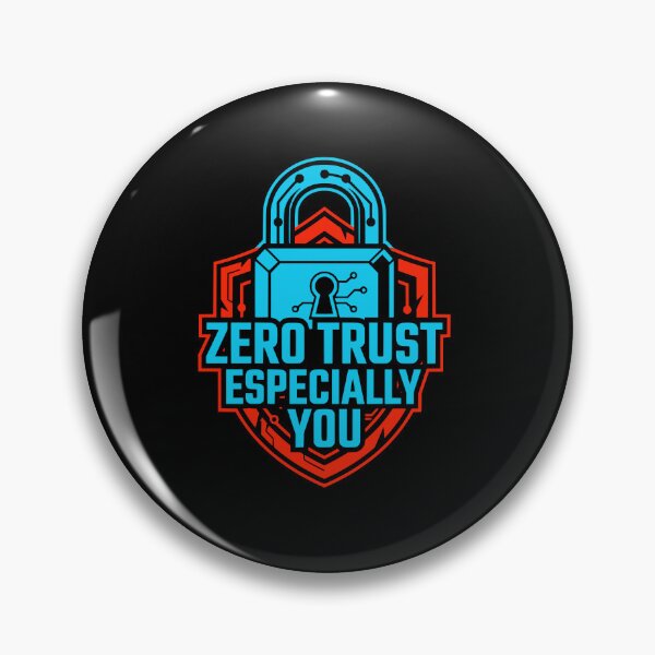 Item preview, Zero Trust Especially You Funny Cybersecurity Hacker Gift designed and sold by Ixnor.