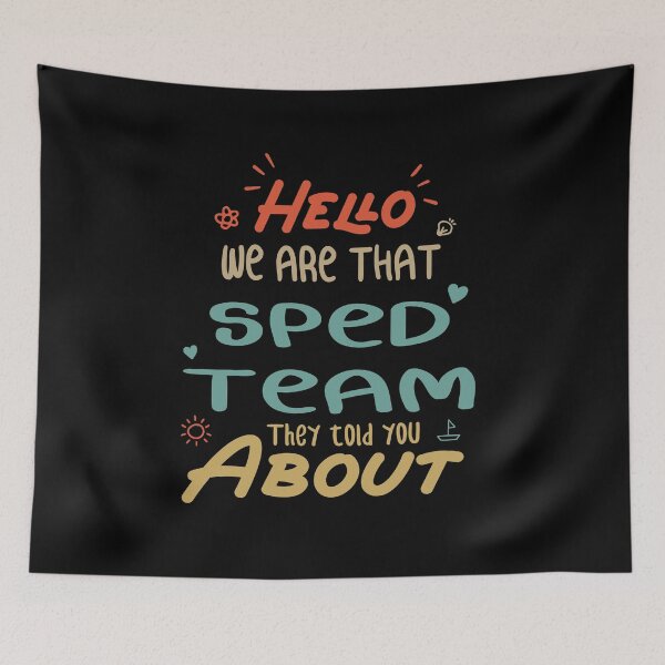 Item preview, Hello We are That SPED Team They Told You About Teacher designed and sold by ARFC007 ⭐⭐⭐⭐⭐.