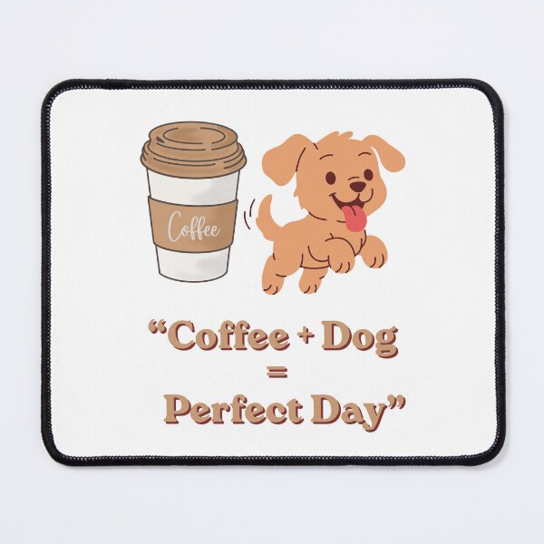 Item preview, Coffee + Dog = Perfect Day -Dog-Coffee designed and sold by NapoliApparel.