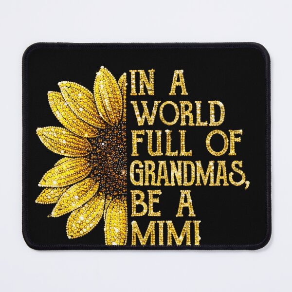 Item preview, In A World Full Of Grandmas Be A Mimi Apparel, Funny Grandma designed and sold by pigeon-blue.