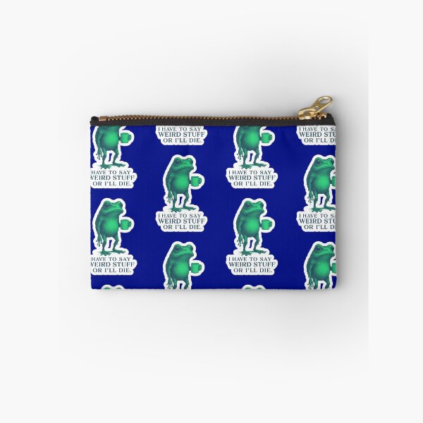 Item preview, I Have To Say Weird Stuff Or Ill Die Funny Saying Frog Meme  designed and sold by WoodburyLake.