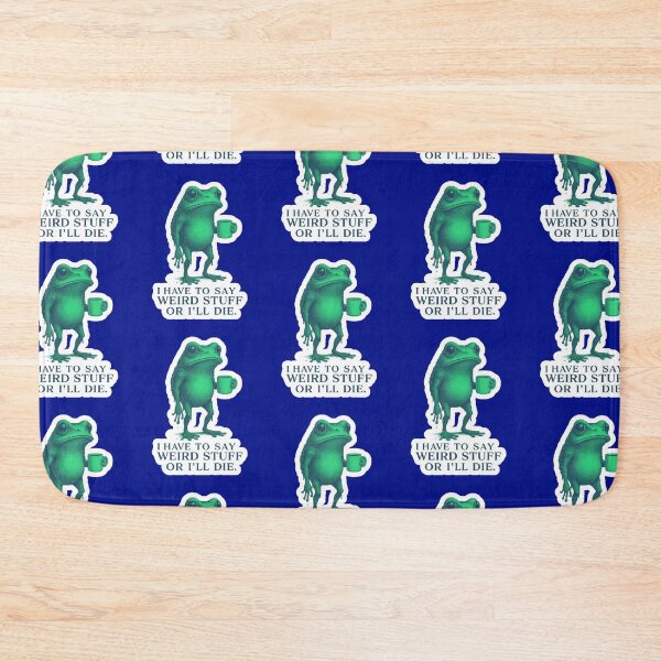 Item preview, I Have To Say Weird Stuff Or Ill Die Funny Saying Frog Meme  designed and sold by WoodburyLake.
