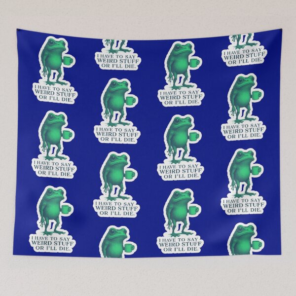 Item preview, I Have To Say Weird Stuff Or Ill Die Funny Saying Frog Meme  designed and sold by WoodburyLake.