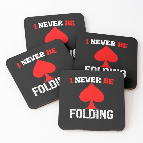 Item preview, I Never Be Folding Funny Poker Quote designed and sold by SharpThreadZ.