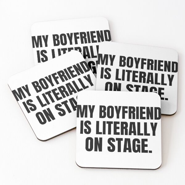 Item preview, My Boyfriend is Literally On Stage. designed and sold by SteamboatStudios.