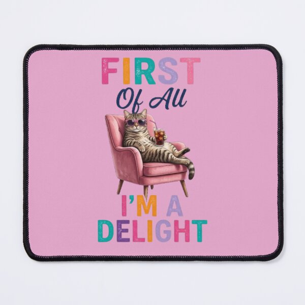 Item preview, First Of All I'm A Delight designed and sold by taylortails.