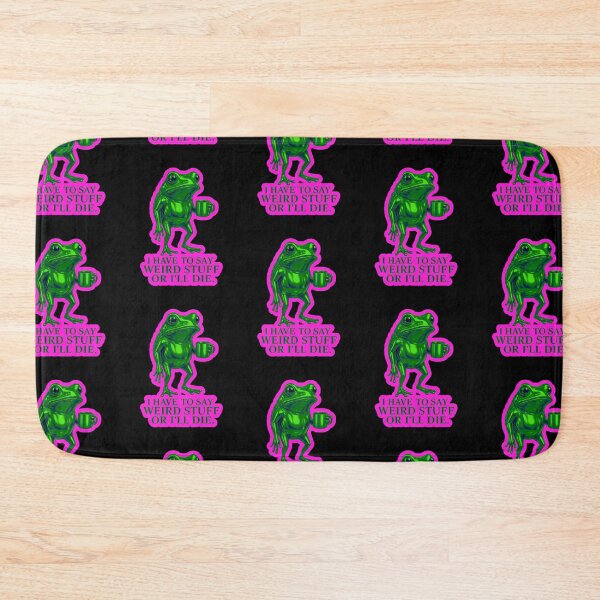 Item preview, I Have To Say Weird Stuff Or Ill Die Funny Saying Frog Meme  designed and sold by WoodburyLake.
