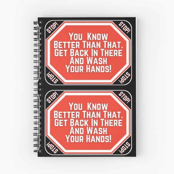 Item preview, STOP:  You Know Better Than That.  Get Back In There And Wash Your Hands! - funny warning signs designed and sold by DesignsFromTW-S.