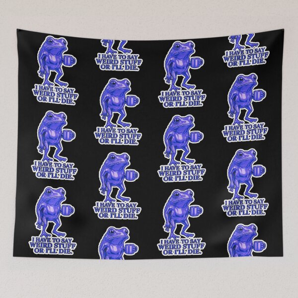 Item preview, I Have To Say Weird Stuff Or Ill Die Funny Saying Frog Meme  designed and sold by WoodburyLake.