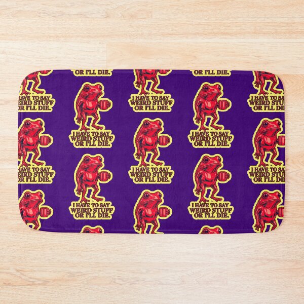 Item preview, I Have To Say Weird Stuff Or Ill Die Funny Saying Frog Meme  designed and sold by WoodburyLake.