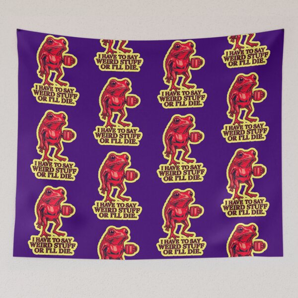 Item preview, I Have To Say Weird Stuff Or Ill Die Funny Saying Frog Meme  designed and sold by WoodburyLake.
