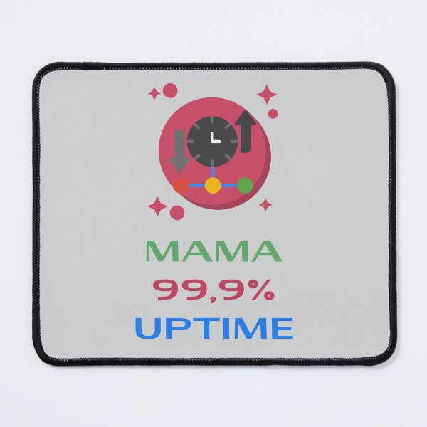 Item preview, Mother’s Day gift - MAMA 99,9% UPTIME. designed and sold by JurateArt-DK.