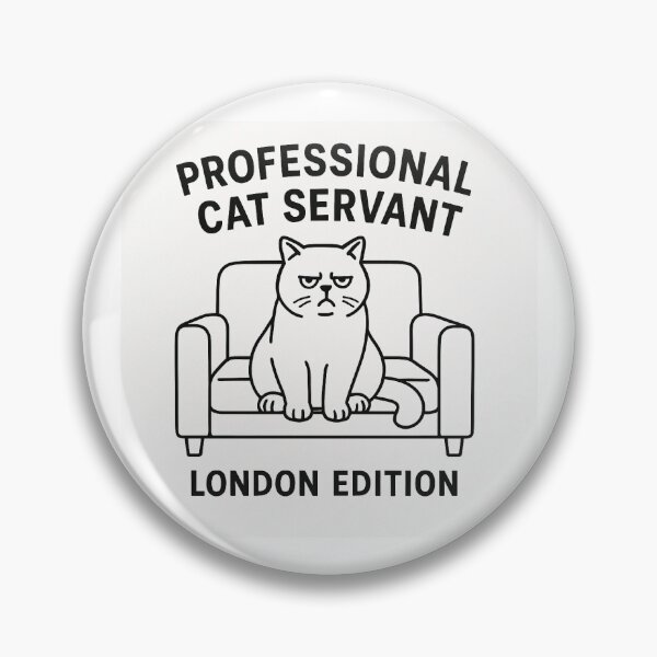 Item preview, Professional Cat Servant – London Edition | Sarcastic British Cat Mum designed and sold by SarcasticBritCo.