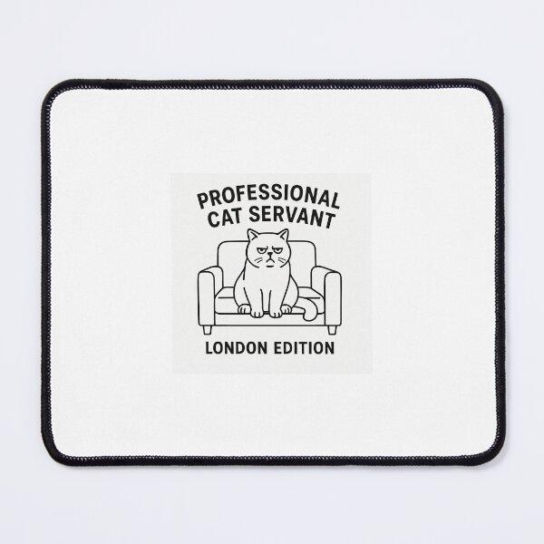 Item preview, Professional Cat Servant – London Edition | Sarcastic British Cat Mum designed and sold by SarcasticBritCo.