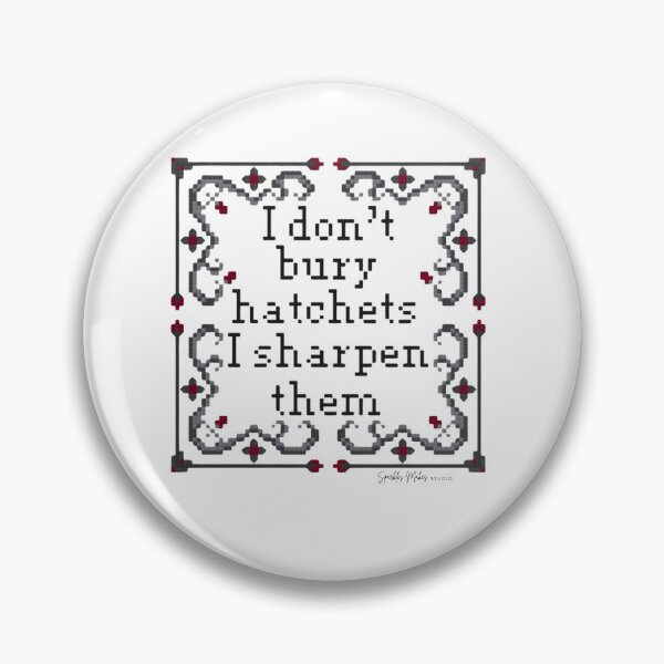 Item preview, I Don’t Bury Hatchets designed and sold by SparklesMakesStudio.