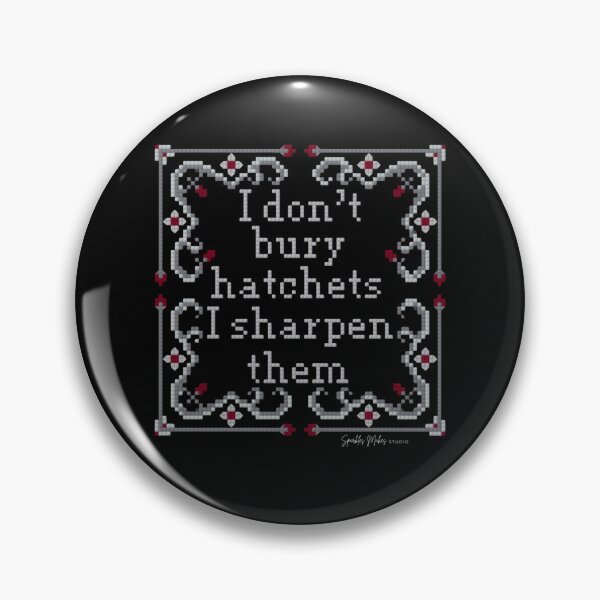 Item preview, I Don’t Bury Hatchets DARK designed and sold by SparklesMakesStudio.