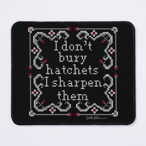 Item preview, I Don’t Bury Hatchets DARK designed and sold by SparklesMakesStudio.
