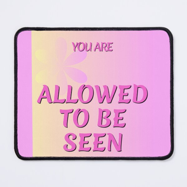 Item preview, You Are Allowed To Be Seen - Affirmation designed and sold by LAJdesigns.