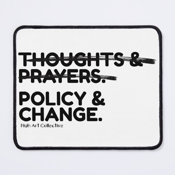 Item preview, Thoughts & Prayers? Policy & Change. designed and sold by HighArtCo.