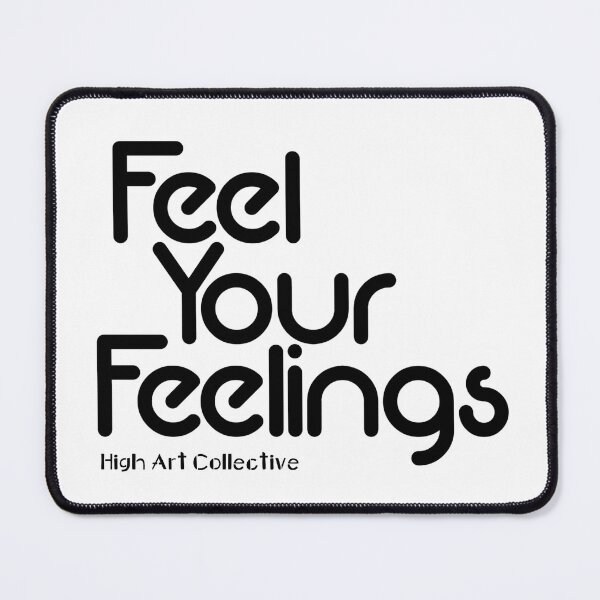 Item preview, Feel Your Feelings designed and sold by HighArtCo.