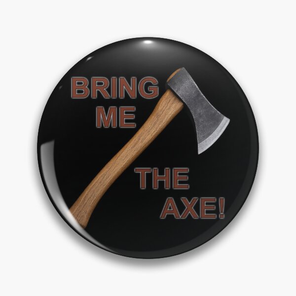 Item preview, Bring Me The Axe! designed and sold by MSM Designs.