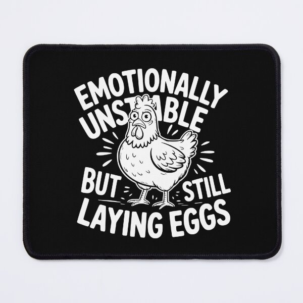 Item preview, Emotionally Unstable But Still Laying Eggs designed and sold by theartfulaspie.