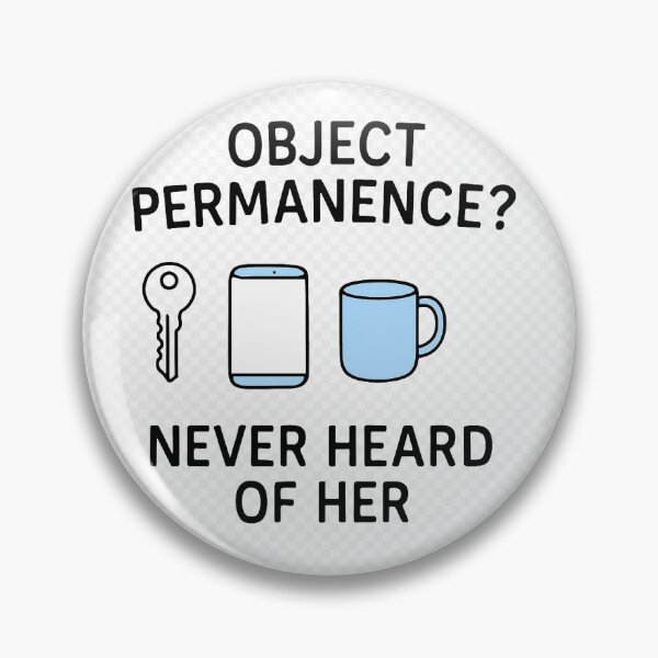Item preview, Object Permanence? Never Heard of Her | ADHD Humour designed and sold by SarcasticBritCo.
