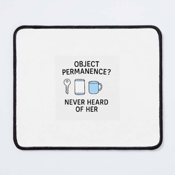 Item preview, Object Permanence? Never Heard of Her | ADHD Humour designed and sold by SarcasticBritCo.