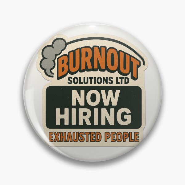 Item preview, Burnout Solutions Ltd – Now Hiring Exhausted People designed and sold by SarcasticBritCo.