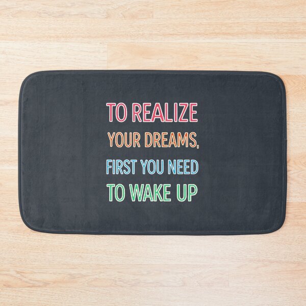Item preview, To Realize Your Dreams First You Need to Wake Up designed and sold by jmatix.