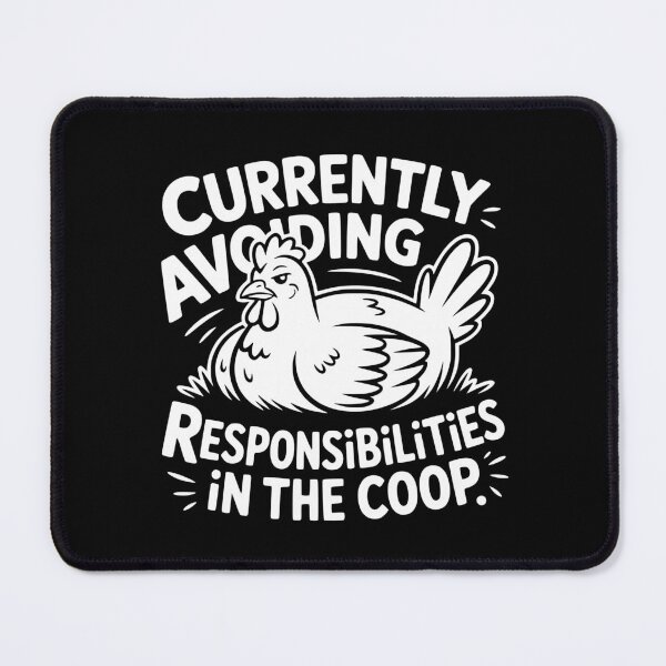 Item preview, Currently Avoiding Responsibilities In The Coop designed and sold by theartfulaspie.