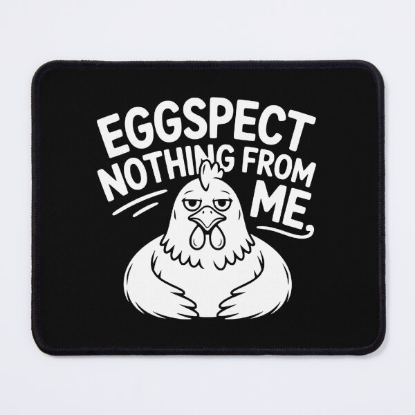 Item preview, Eggspect Nothing From Me designed and sold by theartfulaspie.