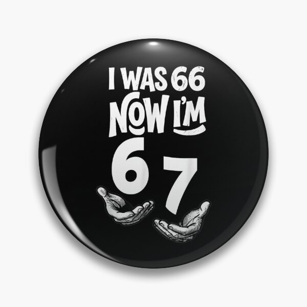 Item preview, I was 66 Now I’m 67 Years Funny 67th Birthday Dad Six Seven designed and sold by Juansustait.
