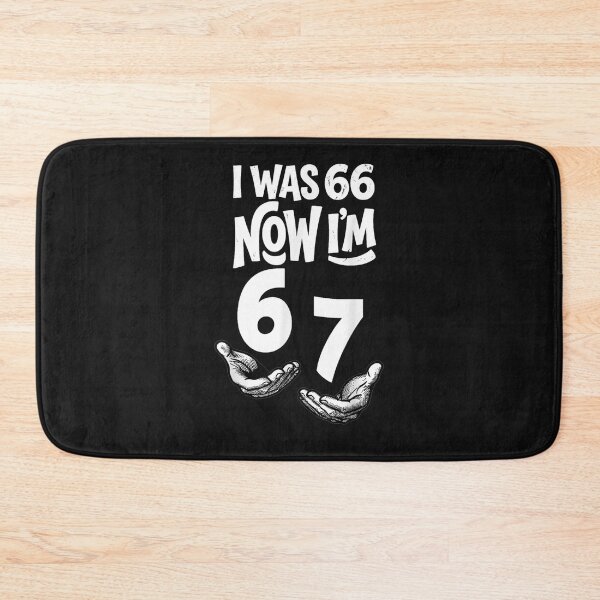 Item preview, I was 66 Now I’m 67 Years Funny 67th Birthday Dad Six Seven designed and sold by Juansustait.