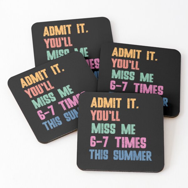 Item preview, Admit It You'll Miss Me 6-7 Times This Summer Funny Last Day designed and sold by MatherFisher.