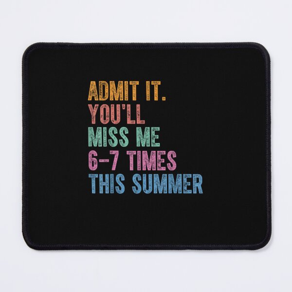 Item preview, End of School Teacher Admit It You'll Miss Me 67 Last Day designed and sold by MatherFisher.