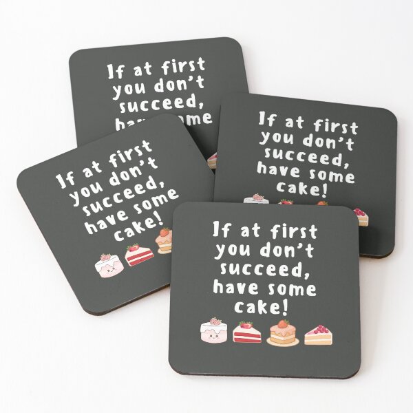 Item preview, If at first you don't succeed, have some cake! designed and sold by TonsPOD.