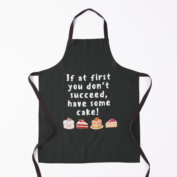 Item preview, If at first you don't succeed, have some cake! designed and sold by TonsPOD.