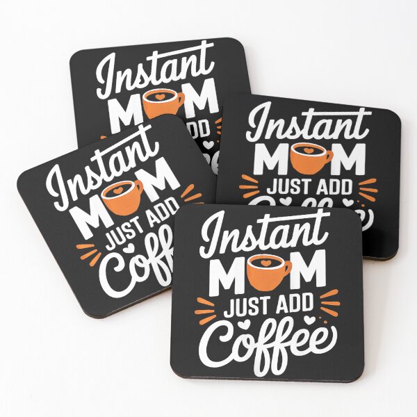 Item preview, Instant Mom Just Add Coffee Funny Mom Saying designed and sold by zamiokaline.