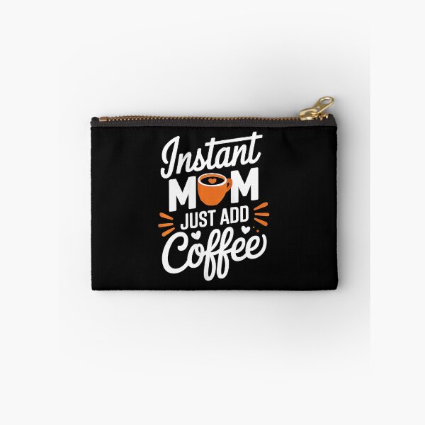 Item preview, Instant Mom Just Add Coffee Funny Mom Saying designed and sold by zamiokaline.