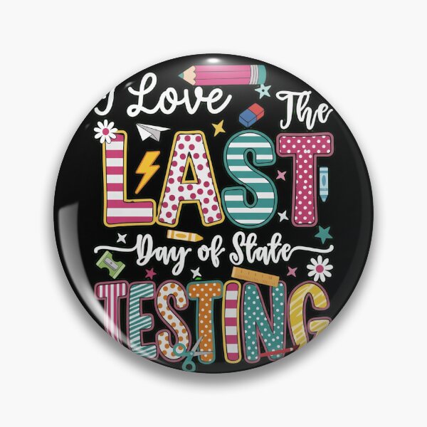 Item preview, I Love The Last Day Of State Testing Funny Teacher Student Gear designed and sold by haitrieuic96.