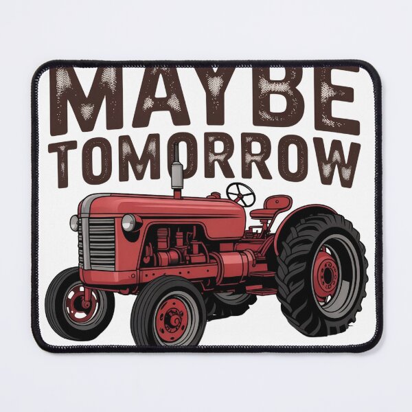 Item preview, Maybe Tomorrow Tractor Shirt – Funny Farmer Tee – Vintage Farm Life Graphic designed and sold by Picasfarmer.