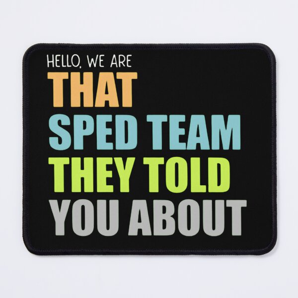 Item preview, Hello We Are That SPED Team They Told You About Teacher Quote designed and sold by haitrieuic96.