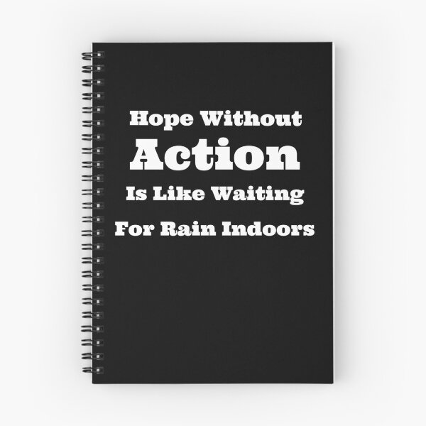 Item preview, Hope Without Action is Like Waiting for Rain Indoors designed and sold by SarcasticTeez.
