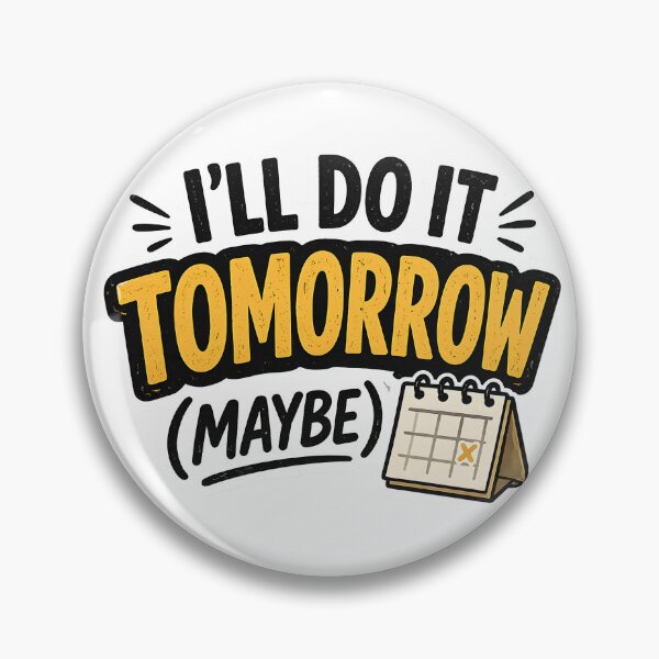 Item preview, Procrastination Funny Quote I’ll Do It Tomorrow Maybe Lazy Humor designed and sold by TheLazyVibe.