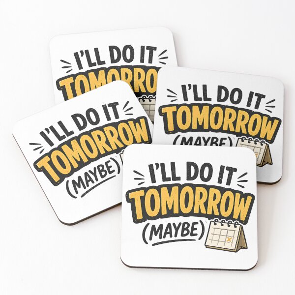Item preview, Procrastination Funny Quote I’ll Do It Tomorrow Maybe Lazy Humor designed and sold by TheLazyVibe.