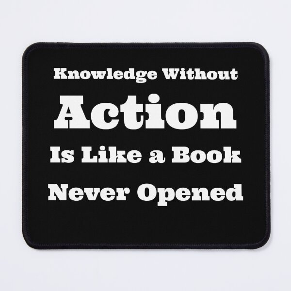 Item preview, Knowledge Without Action is Like a Book Never Opened designed and sold by SarcasticTeez.