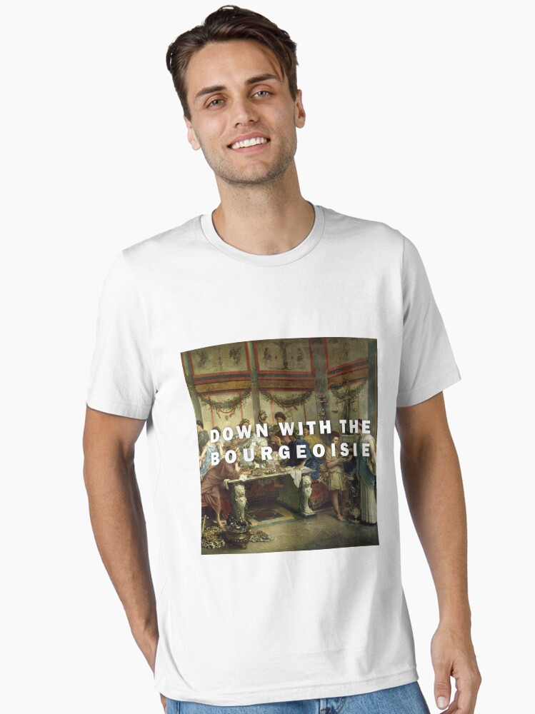 DOWN WITH THE BOURGEOISIE