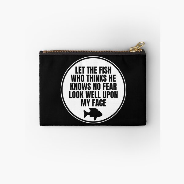 Item preview, Let The Fish Who Thinks He Knows No Fear Look Well Upon My Face designed and sold by Dondonmart.