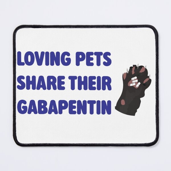 Item preview, Pets on Gabapentin designed and sold by EsjCreative.